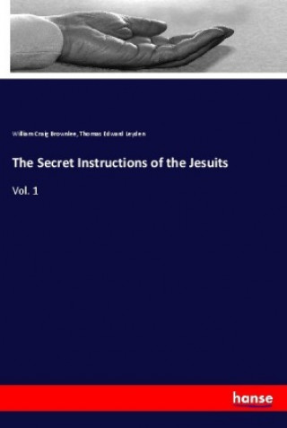 Könyv The Secret Instructions of the Jesuits William Craig Brownlee