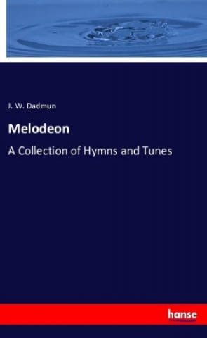 Kniha Melodeon J. W. Dadmun