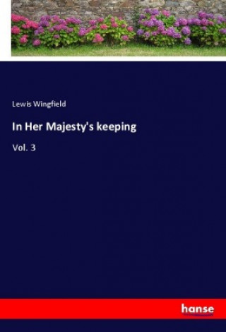 Kniha In Her Majesty's keeping Lewis Wingfield