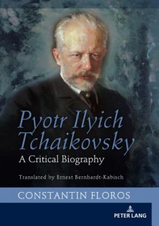 Könyv Pyotr Ilyich Tchaikovsky Constantin Floros