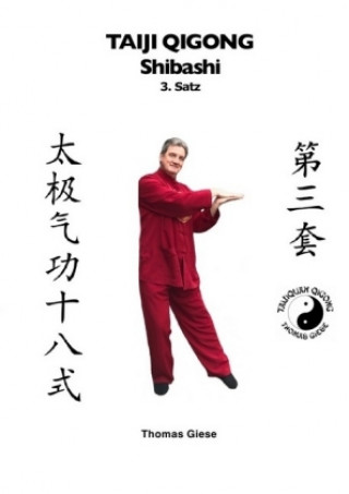 Kniha Taiji Qigong Shibashi / Taiji Qigong Shibashi, 3.Satz Thomas Giese