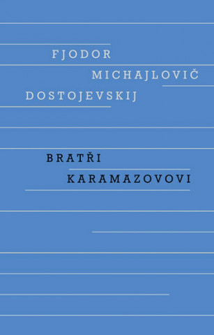 Kniha Bratři Karamazovovi Dostojevskij Fjodor Michajlovič