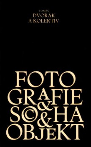 Kniha Fotografie, socha, objekt Tomáš Dvořák