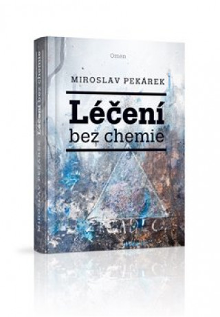 Knjiga Léčení bez chemie Miroslav Pekárek