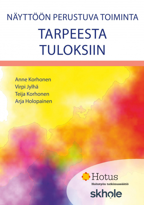 Книга Näyttöön perustuva toiminta Anne Korhonen