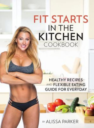 Książka Fit Starts in the Kitchen Alissa Parker