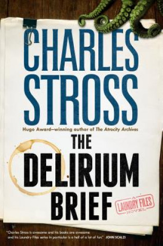 Kniha The Delirium Brief: A Laundry Files Novel Charles Stross