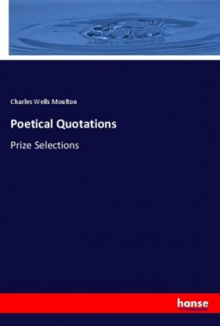 Kniha Poetical Quotations Charles Wells Moulton