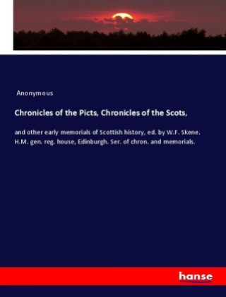 Carte Chronicles of the Picts, Chronicles of the Scots, Anonym