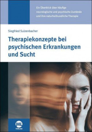 Kniha Therapiekonzepte bei psychischen Erkrankungen und Sucht Siegfried Sulzenbacher