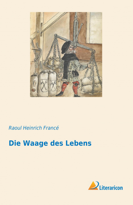 Kniha Die Waage des Lebens Raoul Heinrich France