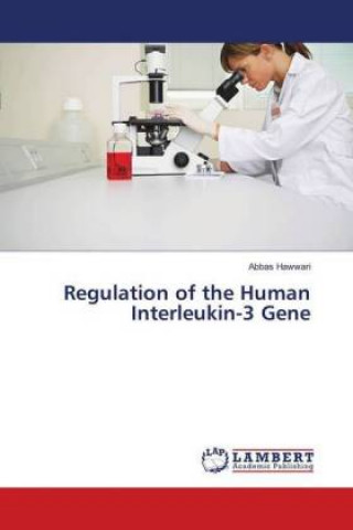 Книга Regulation of the Human Interleukin-3 Gene Abbas Hawwari