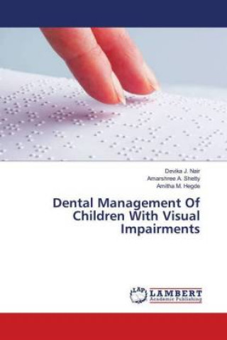 Kniha Dental Management Of Children With Visual Impairments Devika J. Nair