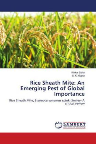 Carte Rice Sheath Mite: An Emerging Pest of Global Importance Kinkar Saha