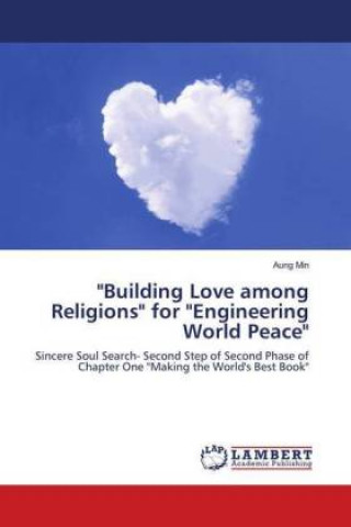 Kniha "Building Love among Religions" for "Engineering World Peace" Aung Min