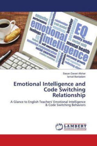 Knjiga Emotional Intelligence and Code Switching Relationship Sasan Davari Afshar