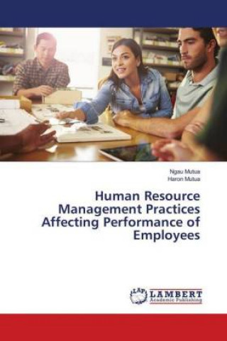 Carte Human Resource Management Practices Affecting Performance of Employees Ngau Mutua