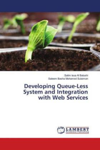 Kniha Developing Queue-Less System and Integration with Web Services Salim Issa Al Balushi