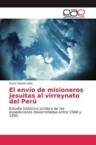 Książka envio de misioneros jesuitas al virreynato del Peru Óscar Olivares Jatib