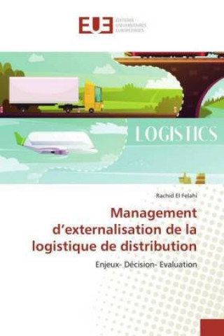 Livre Management d'externalisation de la logistique de distribution Rachid El Felahi