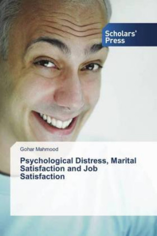 Книга Psychological Distress, Marital Satisfaction and Job Satisfaction Gohar Mahmood
