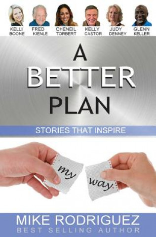 Knjiga A Better Plan: Stories That Inspire Mike Rodriguez