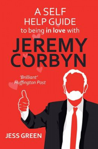 Książka Self Help Guide to Being In Love with Jeremy Corbyn Jess Green