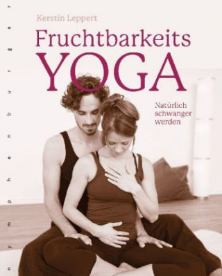 Kniha Fruchtbarkeits-Yoga Kerstin Leppert