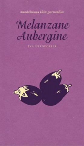 Книга Melanzane Aubergine Eva Derndorfer