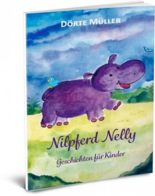 Könyv Nilpferd Nelly - Geschichten fur Kinder Dörte Müller