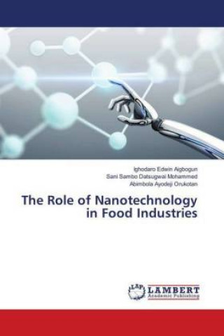 Carte The Role of Nanotechnology in Food Industries Ighodaro Edwin Aigbogun