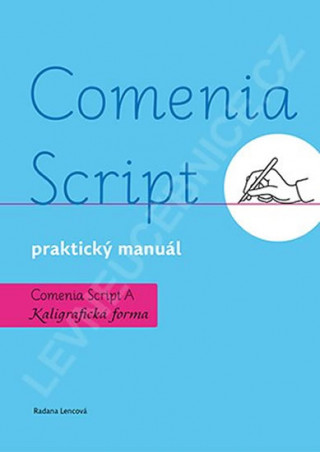 Könyv Comenia Script: praktický manuál - Kaligrafická forma Radana Lencová