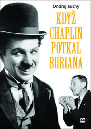 Carte Když Chaplin potkal Buriana Ondřej Suchý