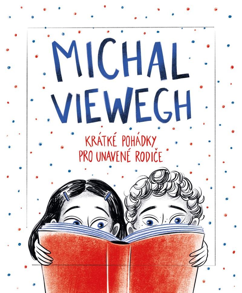 Könyv Krátké pohádky pro unavené rodiče Michal Viewegh