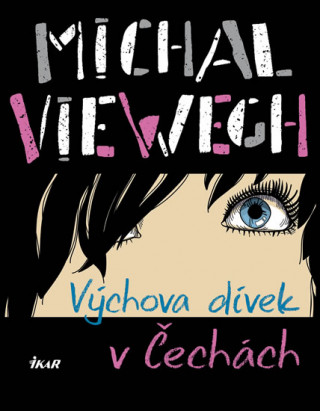 Könyv Výchova dívek v Čechách Michal Viewegh