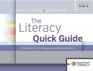 Carte The Literacy Quick Guide: A Reference Tool for Responsive Literacy Teaching Gay Su Pinnell