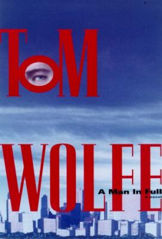 Kniha A Man in Full Tom Wolfe