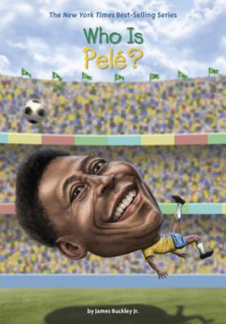 Kniha Who Is Pele? James Buckley Jr
