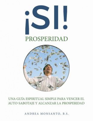 Knjiga Si!: Prosperidad Andrea Monsanto