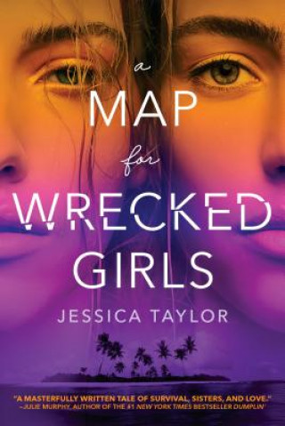Carte A Map for Wrecked Girls Jessica Taylor