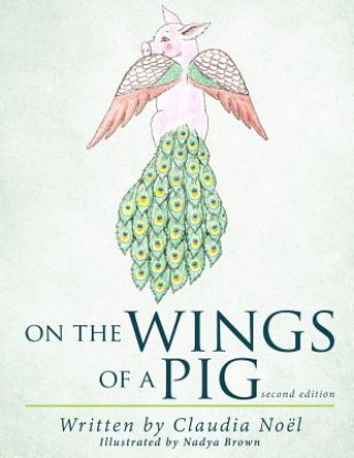 Könyv On the Wings of a Pig Claudia Noel