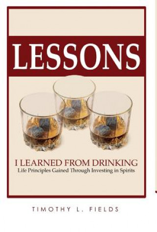 Livro Lessons I Learned from Drinking Tim Fields