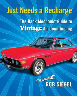 Livre Just Needs a Recharge: The Hack Mechanic Guide to Vintage Air Conditioning Rob Siegel