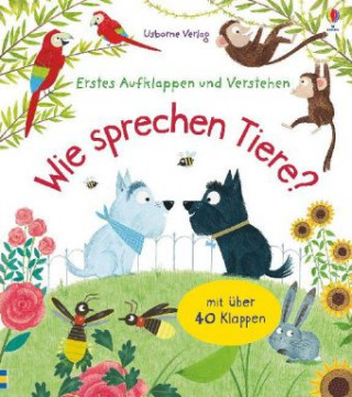 Kniha Erstes Aufklappen und Verstehen: Wie sprechen Tiere? Katie Daynes