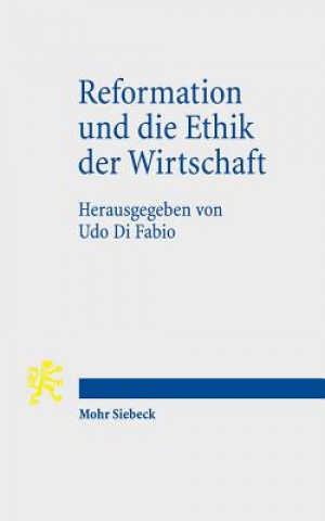 Kniha Reformation und die Ethik der Wirtschaft Udo di Fabio