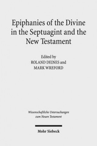 Kniha Epiphanies of the Divine in the Septuagint and the New Testament Roland Deines