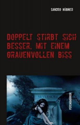 Carte Doppelt stirbt sich besser, mit einem grauenvollen Biss Sandro Hübner