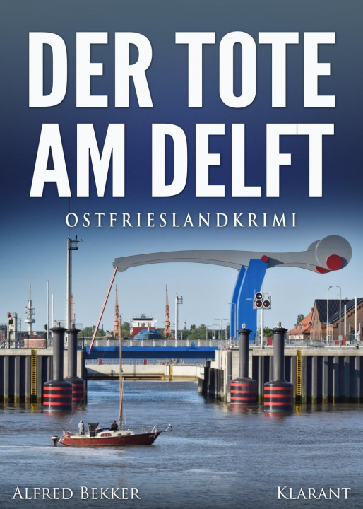 Kniha Der Tote am Delft. Ostfrieslandkrimi Alfred Bekker