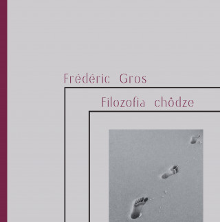 Книга Filozofia chôdze Frédéric Gros