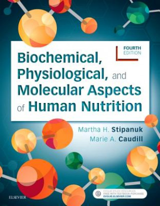 Kniha Biochemical, Physiological, and Molecular Aspects of Human Nutrition Martha H. Stipanuk